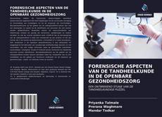 Portada del libro de FORENSISCHE ASPECTEN VAN DE TANDHEELKUNDE IN DE OPENBARE GEZONDHEIDSZORG