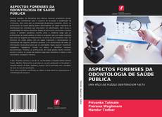 Обложка ASPECTOS FORENSES DA ODONTOLOGIA DE SAÚDE PÚBLICA