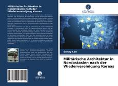 Portada del libro de Militärische Architektur in Nordostasien nach der Wiedervereinigung Koreas