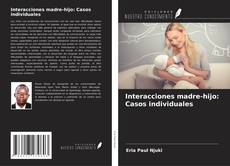 Couverture de Interacciones madre-hijo: Casos individuales