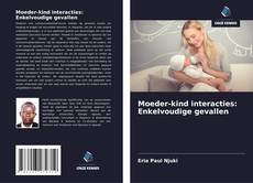 Buchcover von Moeder-kind interacties: Enkelvoudige gevallen
