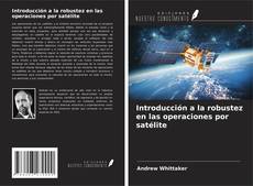 Buchcover von Introducción a la robustez en las operaciones por satélite