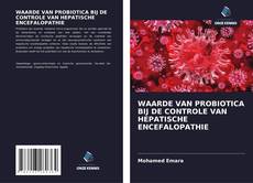 Обложка WAARDE VAN PROBIOTICA BIJ DE CONTROLE VAN HEPATISCHE ENCEFALOPATHIE