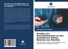 Kredite von Geschäftsbanken an den produktiven Sektor: Beweise aus Namibia kitap kapağı