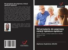 Copertina di Od przyjęcia do poprawy relacji opiekun-opiekun