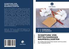 Buchcover von SCHAFFUNG VON MITTELFASERIGEN BAUMWOLLSORTEN