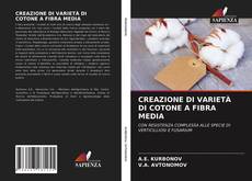 Bookcover of CREAZIONE DI VARIETÀ DI COTONE A FIBRA MEDIA