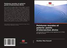 Peintures murales et poterie: points d'intersection divins kitap kapağı