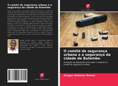 Bookcover of O comité de segurança urbana e a segurança da cidade de Butembo
