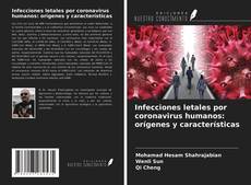 Buchcover von Infecciones letales por coronavirus humanos: orígenes y características