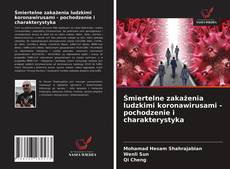 Copertina di Śmiertelne zakażenia ludzkimi koronawirusami - pochodzenie i charakterystyka