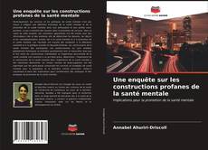 Couverture de Une enquête sur les constructions profanes de la santé mentale