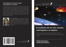 Copertina di El problema de los tres cuerpos restringidos a la elíptica