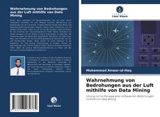 Wahrnehmung von Bedrohungen aus der Luft mithilfe von Data Mining的封面