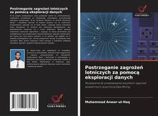 Bookcover of Postrzeganie zagrożeń lotniczych za pomocą eksploracji danych