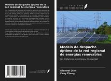 Buchcover von Modelo de despacho óptimo de la red regional de energías renovables