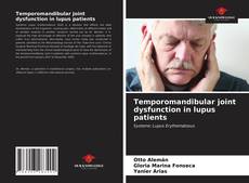 Temporomandibular joint dysfunction in lupus patients的封面