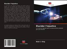 Обложка Élucider l'injustice