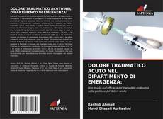 Bookcover of DOLORE TRAUMATICO ACUTO NEL DIPARTIMENTO DI EMERGENZA: