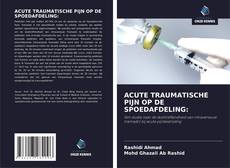 Portada del libro de ACUTE TRAUMATISCHE PIJN OP DE SPOEDAFDELING: