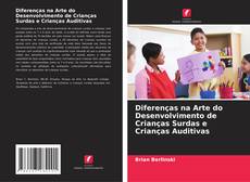 Capa do livro de Diferenças na Arte do Desenvolvimento de Crianças Surdas e Crianças Auditivas 
