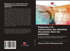 Обложка Réponses à la construction des identités des jeunes dans les publicités