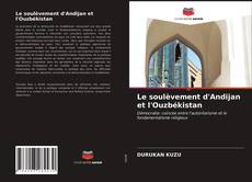 Bookcover of Le soulèvement d'Andijan et l'Ouzbékistan