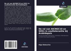 De rol van AtCNGC10 en SOS1 in zouttolerantie bij Arabidopsis的封面