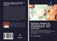 Portada del libro de Klinische stappen en afdrukken in de vaste tandprothetiek - Een overzicht