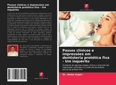 Capa do livro de Passos clínicos e impressões em dentisteria protética fixa - Um inquérito 