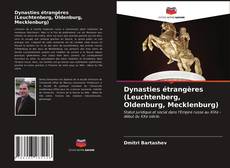 Couverture de Dynasties étrangères (Leuchtenberg, Oldenburg, Mecklenburg)