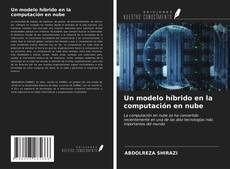 Buchcover von Un modelo híbrido en la computación en nube