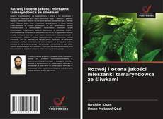Portada del libro de Rozwój i ocena jakości mieszanki tamaryndowca ze śliwkami