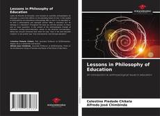 Bookcover of Lessons in Philosophy of Education