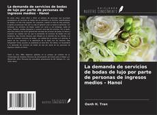 Couverture de La demanda de servicios de bodas de lujo por parte de personas de ingresos medios - Hanoi