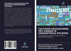 Buchcover von FACTOREN GEASSOCIEERD MET KANKER IN ENDOMETRIALE POLIEPEN