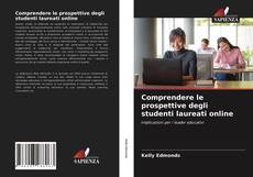 Comprendere le prospettive degli studenti laureati online kitap kapağı