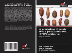 La produzione di patate dolci a polpa arancione (OFSP) in Nigeria:的封面