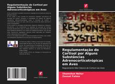 Couverture de Regulamentação do Cortisol por Alguns Substâncias Adrenocorticotrópicas em Aves