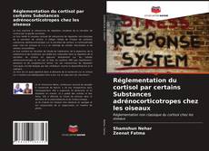 Capa do livro de Réglementation du cortisol par certains Substances adrénocorticotropes chez les oiseaux 