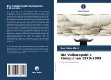 Bookcover of Die Volksrepublik Kampuchea 1979–1989