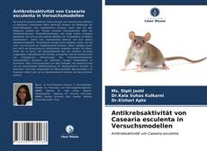 Antikrebsaktivität von Casearia esculenta in Versuchsmodellen kitap kapağı