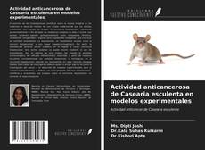 Couverture de Actividad anticancerosa de Casearia esculenta en modelos experimentales