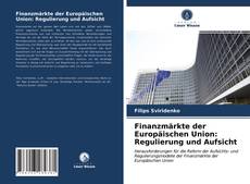 Capa do livro de Finanzmärkte der Europäischen Union: Regulierung und Aufsicht 