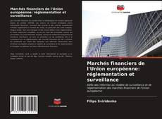 Copertina di Marchés financiers de l'Union européenne: réglementation et surveillance