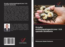 Grzyby entomopatogeniczne i ich sposób działania的封面
