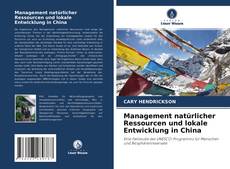 Management natürlicher Ressourcen und lokale Entwicklung in China kitap kapağı
