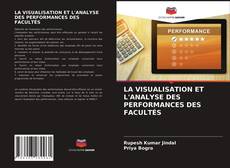 Couverture de LA VISUALISATION ET L'ANALYSE DES PERFORMANCES DES FACULTÉS