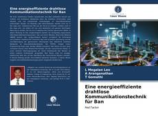 Couverture de Eine energieeffiziente drahtlose Kommunikationstechnik für Ban