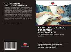 Couverture de LA MATURATION DE LA PERCEPTION VISUOMOTRICE